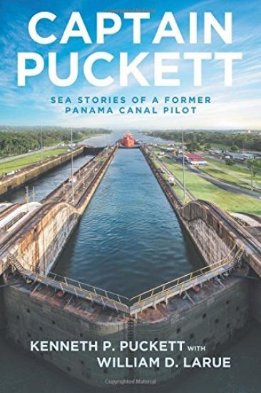 Captain Puckett: Sea Stories of a Former Panama Canal Pilot