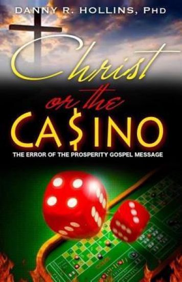Christ or the Casino: The Error of the Prosperity Gospel Message