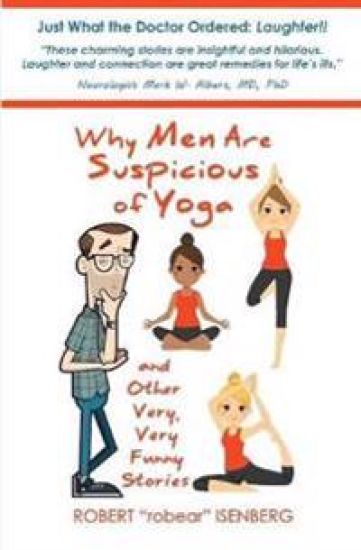 Why Men Are Suspicious of Yoga And Other Very, Very Funny Stories