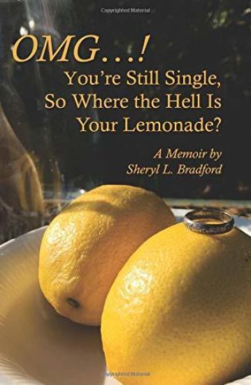 OMG...You're Still Single, So Where the Hell Is Your Lemonade?