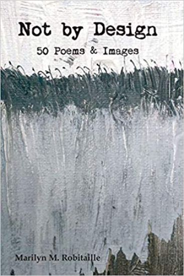 Not by Design: Fifty Poems and Images