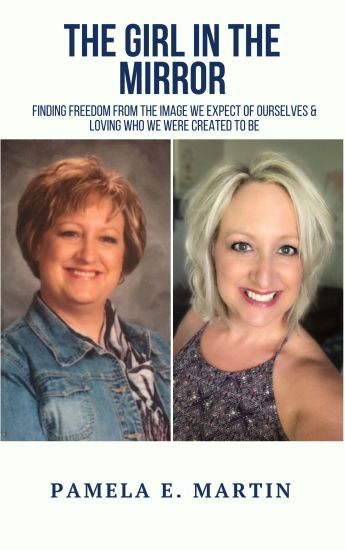 The Girl in the Mirror: Finding Freedom from the Image We Expect of Ourselves and Loving Who We Were Created to Be