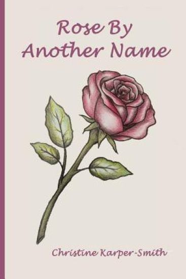 Rose by Another Name