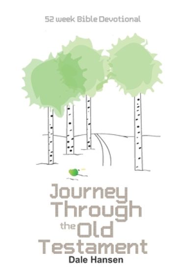 Journey Through the Old Testament: 52-Week Bible Devotional