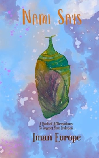 Nami Says: A Book Of Affirmations To Support Your Evolution