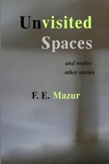 Unvisited Spaces and Twelve Other Stories