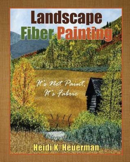 Landscape Fiber Painting: It's Not Paint, It's Fabric