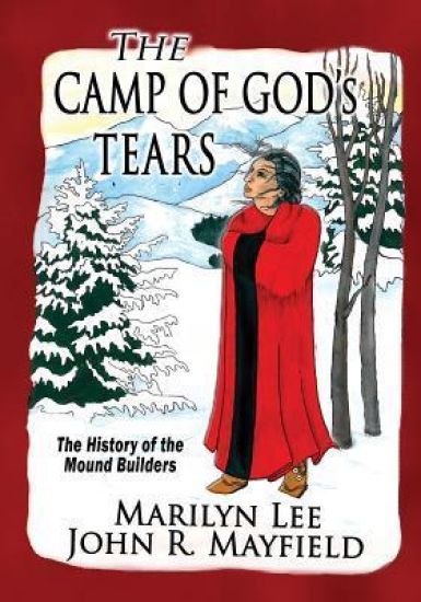 The Camp of God's Tears: The History of the Mound Builders