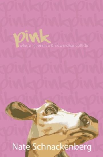 Pink: Where Ignorance and Cowardice Collide