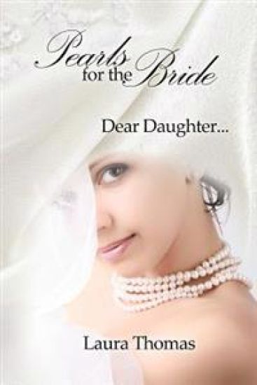 Pearls for the Bride: Dear Daughter...