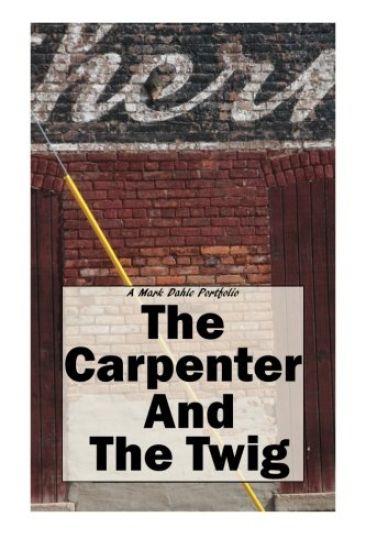 The Carpenter and the Twig