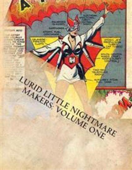 Lurid Little Nightmare Makers: Volume One: Comics from the Golden Age
