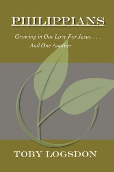 Philippians: Growing in Our Love for Jesus and for One Another