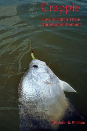 Crappie: How to Catch Them Spring and Summer