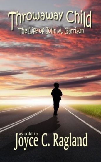 Throwaway Child: The Life of John A. Garrison