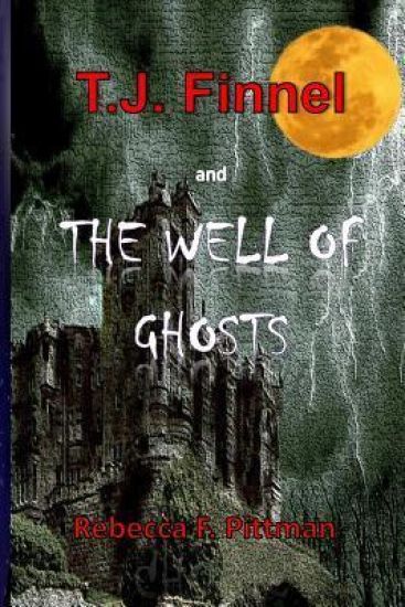 T.J. Finnel and the Well of Ghosts