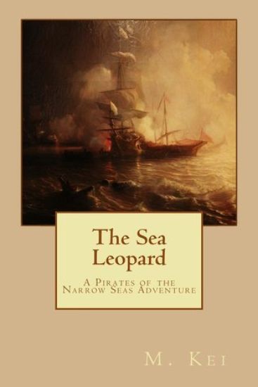 The Sea Leopard: A Pirates of the Narrow Seas Adventure
