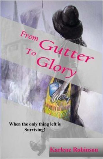 From Gutter to Glory: When All That's Left Is Survival!