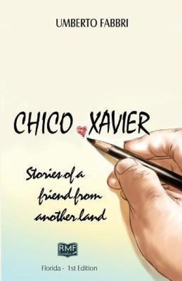 Chico Xavier - Stories of a friend from another land