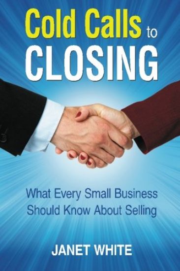 Cold Calls to Closing: What Every Small Business Should Know About Selling