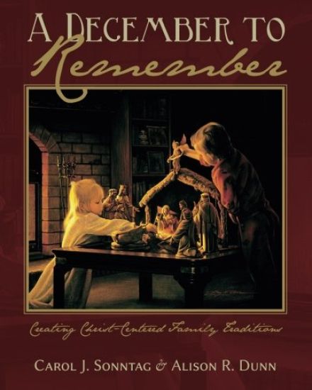 A December To Remember: Creating Christ-Centered Family Traditions