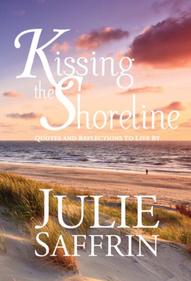 Kissing the Shoreline: Quotes and Reflections to Live by