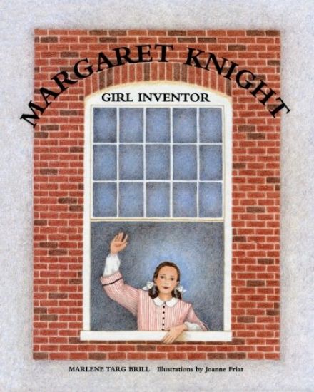Margaret Knight: Girl Inventor