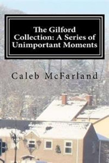 The Gilford Collection: A Series of Unimportant Moments