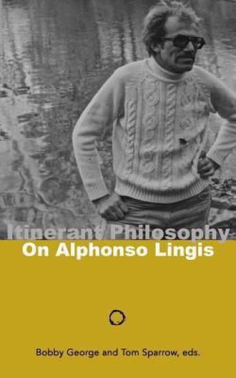 Itinerant Philosophy: On Alphonso Lingis