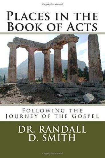 Places in the Book of Acts: Following the Journey of the Gospel