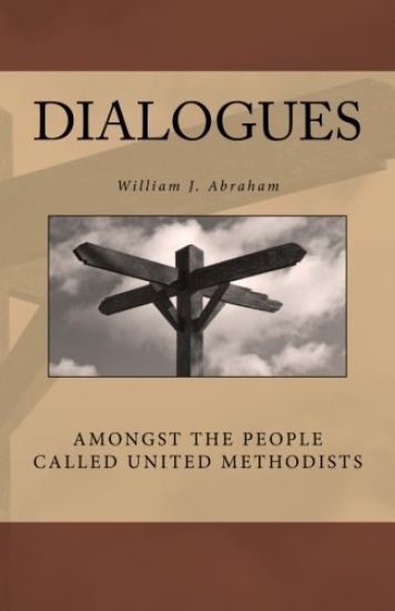 Dialogues: Amongst the People Called United Methodists