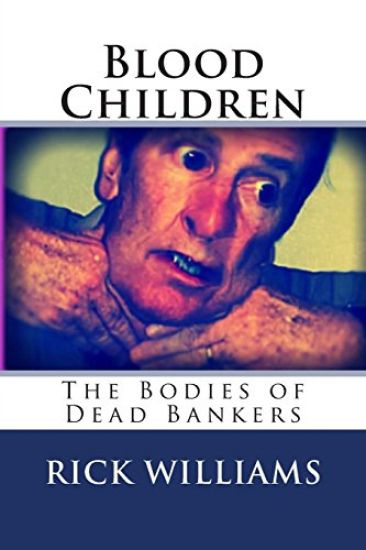 Blood Children: The Bodies of Dead Bankers