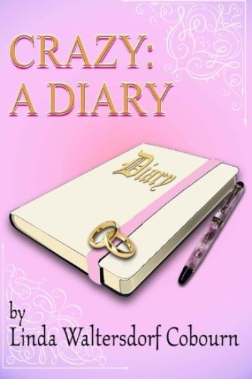 Crazy: A Diary: A story of faith and love