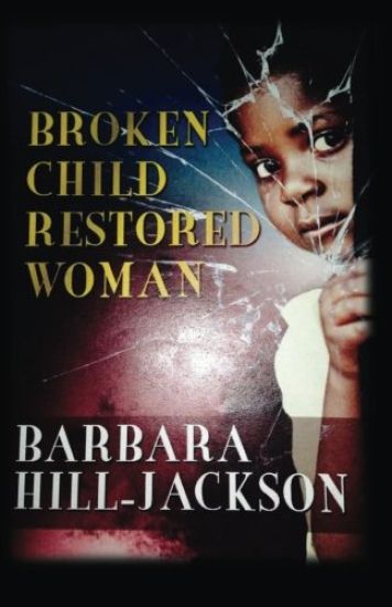 Broken Child Restored Woman