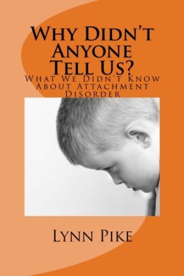 "Why Didn't Anyone Tell Us?: What We Didn't Know About Attachment Disorder