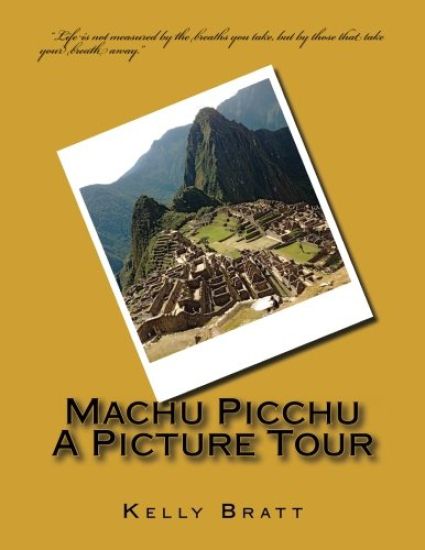Machu Picchu A Picture Tour