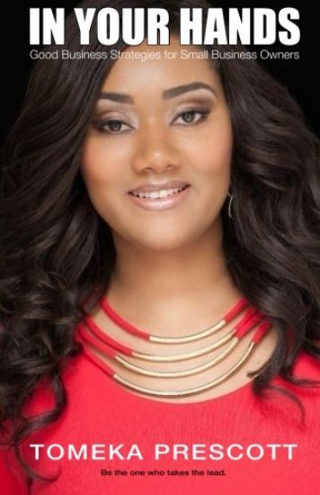 In Your Hands: Good Business Strategies for Small Business Owners