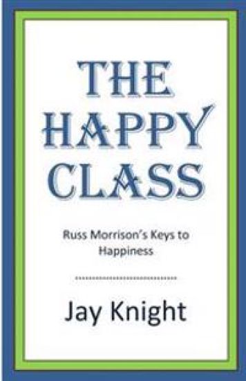 The Happy Class: Russ Morrison's Keys to Happiness