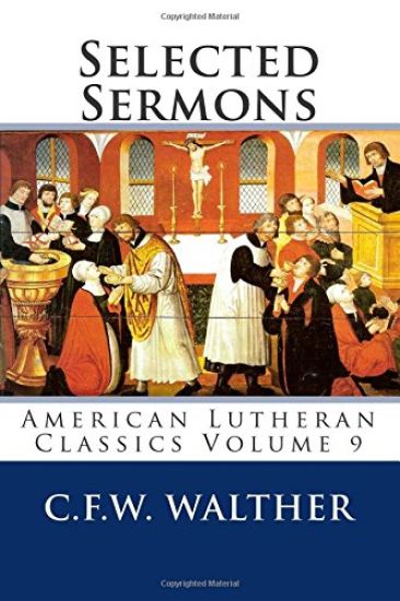 Selected Sermons: American Lutheran Classics Volume 9