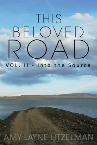 This Beloved Road Vol. II: Into the Source