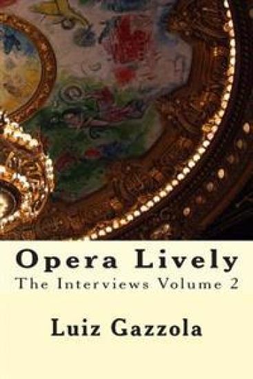 Opera Lively: The Interviews Volume 2
