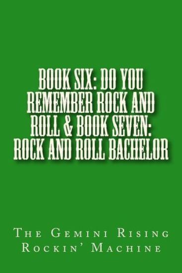 Book Six: Do You Remember Rock and Roll & Book Seven: Rock and Roll Bachelor