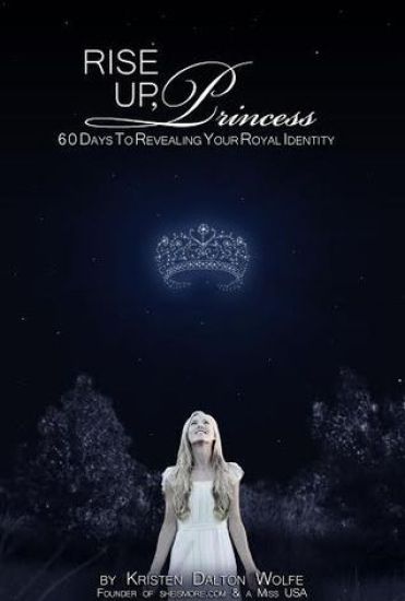Rise Up Princess: 60 Days to Revealing Your Royal Identity