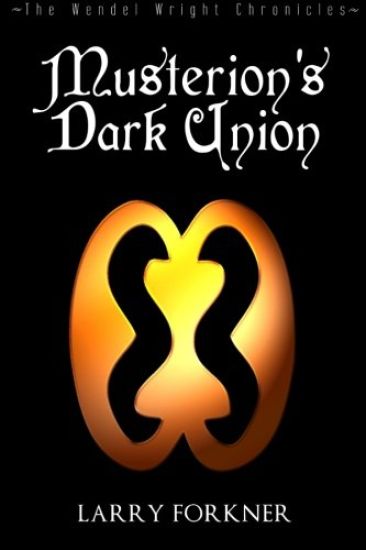 Musterion's Dark Union: The Wendel Wright Chronicles - Book Five