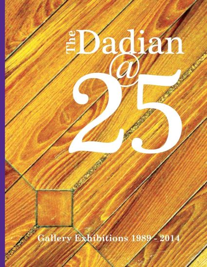 The Dadian@25: Gallery Exhibitions 1989 - 2014