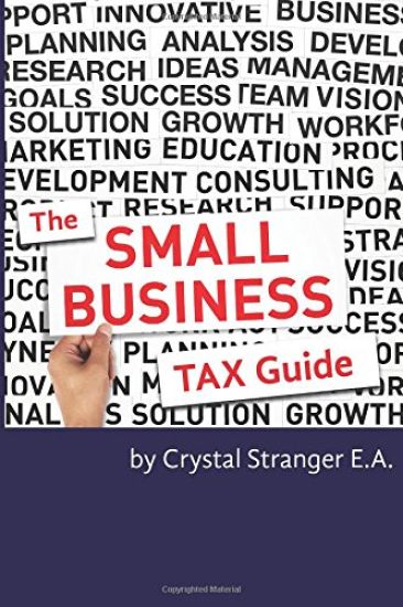 The Small Business Tax Guide: Take Advantage of Often Missed Deductions and Credits to Keep Your Money Where It Belongs- Working for Your Business!