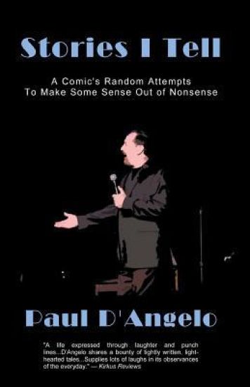 Stories I Tell: A Comic's Random Attempts to Make Some Sense Out of Nonsense