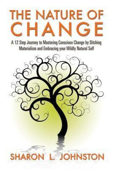 The Nature of Change: Strategies for Using Nature to Channel Change