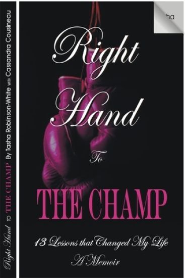 Right Hand to the Champ: 13 Lessons that Changed My Life: Right Hand to the Champ