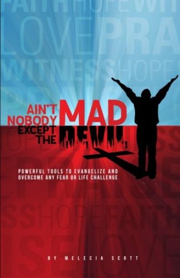 Ain't Nobody Mad Except The Devil